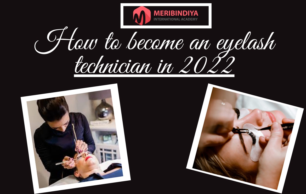 How to Become an Eyelash Technician in 2022?