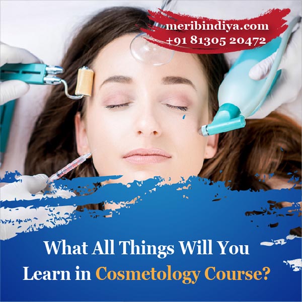 What All Things Will You Learn in Cosmetology Course?