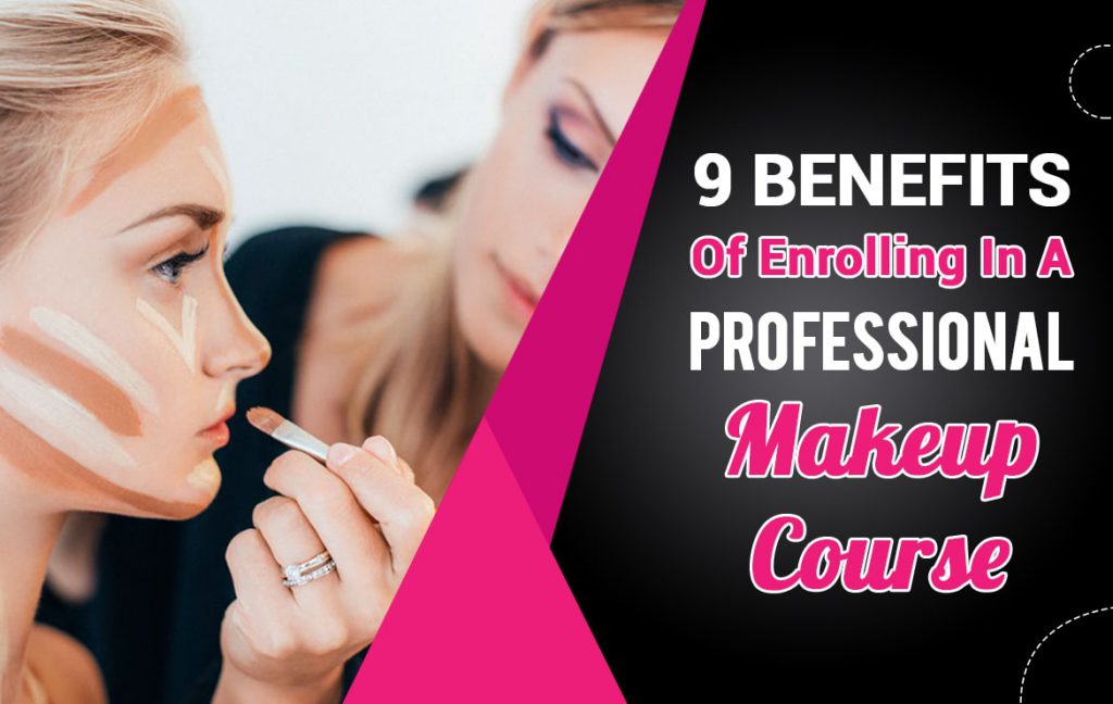 Benefits Of Enrolling In A Professional Makeup Course
