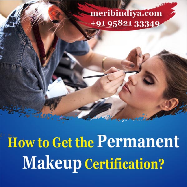How to Get the Permanent Makeup Certification?