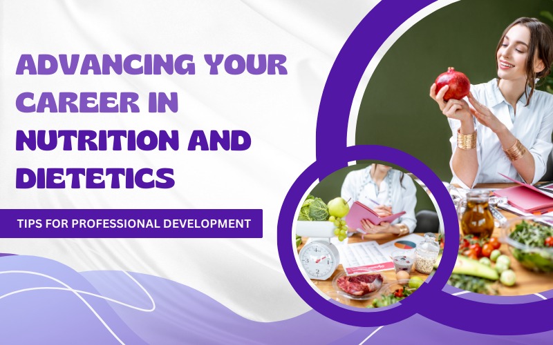 Advancing Your Career in Nutrition and Dietetics Tips for Professional Development.jpeg