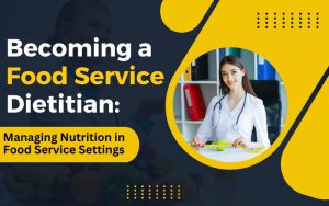Becoming a Food Service Dietitian Managing Nutrition in Food Service Settings (2).jpeg