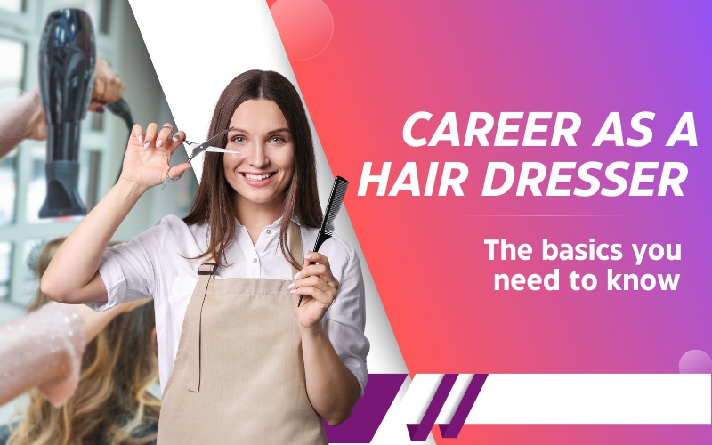 Career as a Hair Dresser The basics you need to know.jpeg