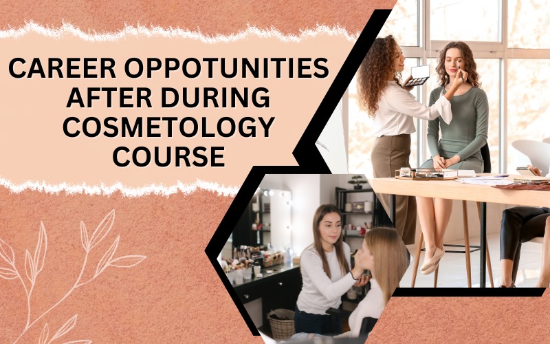 Career oppotunities after during Cosmetology course