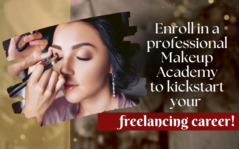 Enroll in a professional Makeup Academy to kickstart your freelancing career!.jpeg