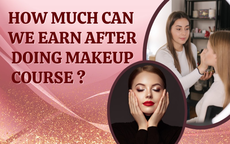 How much can we earn after doing makeup course
