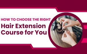 How to Choose the Right Hair Extension Course for You.jpeg