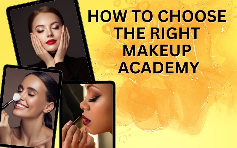 How to Choose the Right Makeup Academy