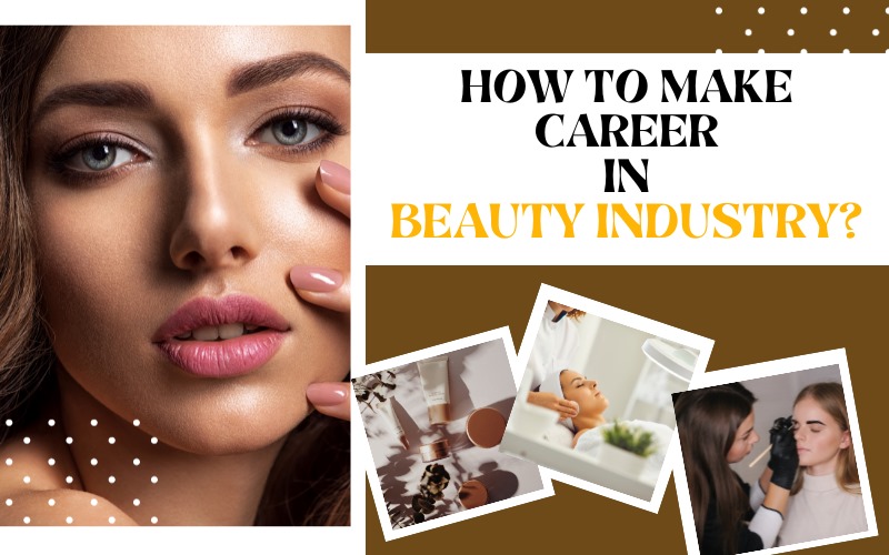How to make career in beauty industry