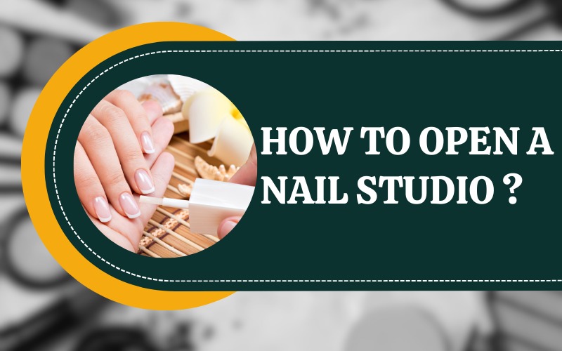 How to open a nail studio