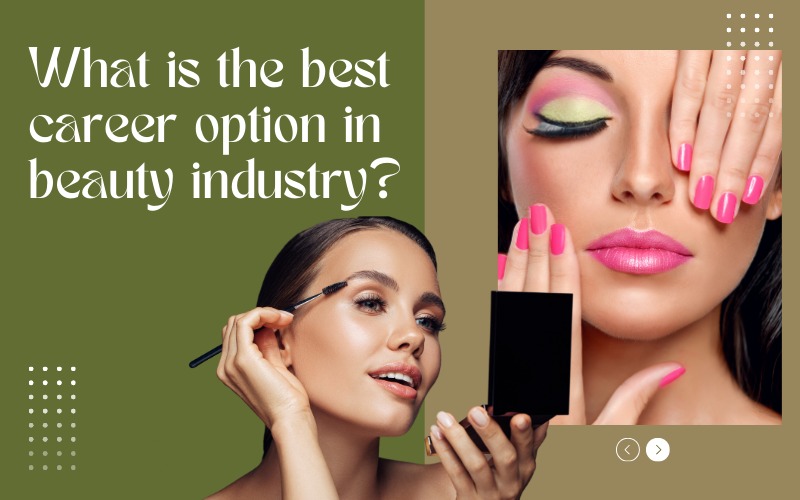 What is the best career option in beauty industry
