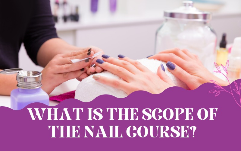 What is the scope of the nail course