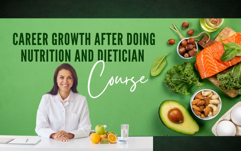 Career Growth after Doing Nutrition and Dietician Course