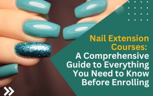 Nail Extension Courses A Comprehensive Guide to Everything You Need to Know Before Enrolling