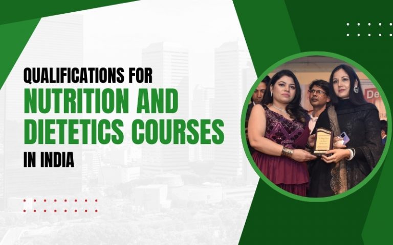Qualifications for Nutrition and Dietetics Courses in India