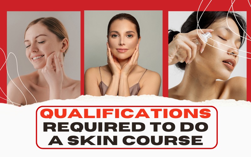 Qualifications required to do a skin course