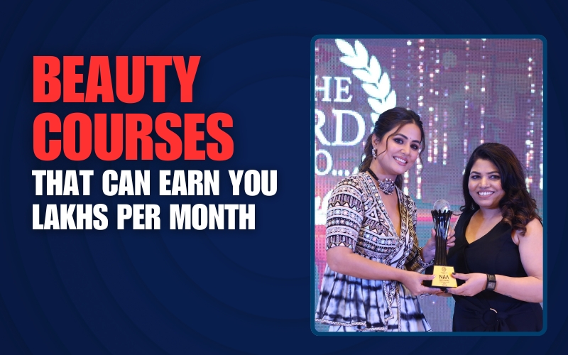 Beauty Courses that Can Earn You Lakhs Per Month