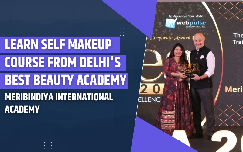 Learn Self Makeup Course from Delhi's Best Beauty Academy, MeriBindiya International Academy