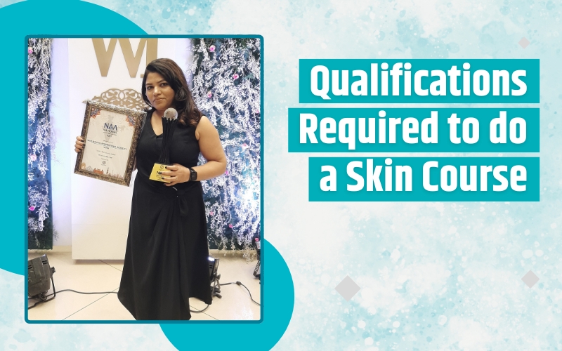 Qualifications Required to do a Skin Course