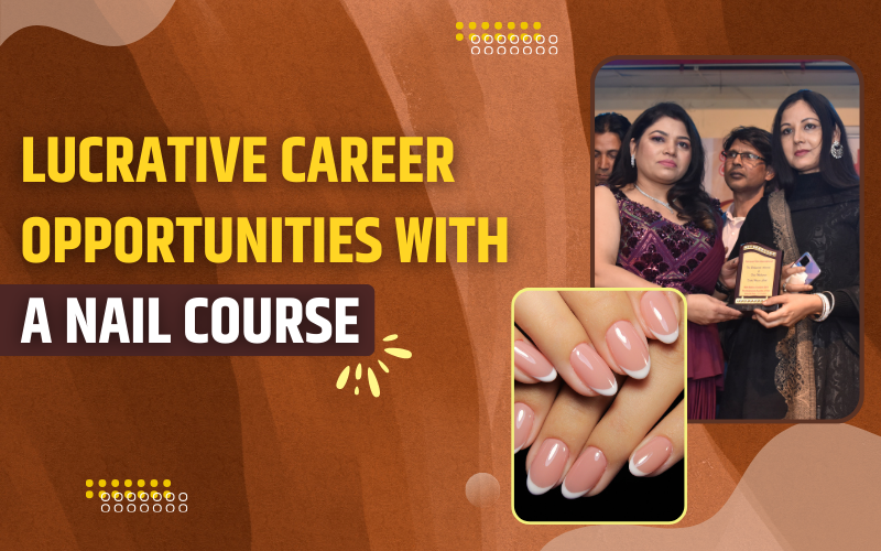 Lucrative Career Opportunities with a Nail Course