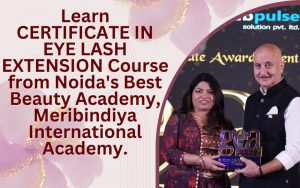 Learn CERTIFICATE IN EYE LASH EXTENSION Course from Noida's Best Beauty Academy, Meribindiya International Academy.
