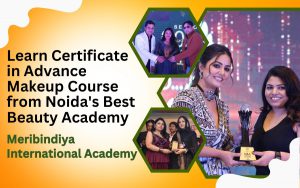 Learn Certificate in Advance Makeup Course from Noida's Best Beauty Academy, Meribindiya International Academy