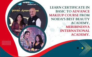 Learn Certificate in basic to Advance Makeup Course from Noida's Best Beauty Academy, Meribindiya International Academy.