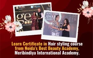 Learn Certificate in Hair styling course from Noida's Best Beauty Academy, Meribindiya International Academy.