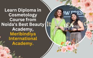 Learn Diploma in Cosmetology Course from Noida's Best Beauty Academy, Meribindiya International Academy.